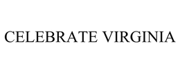CELEBRATE VIRGINIA trademark