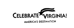 CELEBRATE VIRGINIA! AMERICA'S DESTINATION trademark