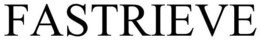 FASTRIEVE trademark