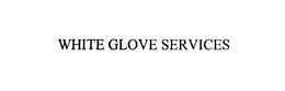 WHITE GLOVE SERVICES trademark