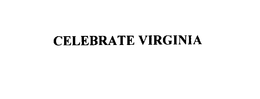 CELEBRATE VIRGINIA trademark