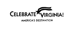 CELEBRATE VIRGINIA! AMERICA'S DESTINATION trademark