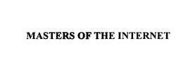 MASTERS OF THE INTERNET trademark