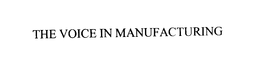 THE VOICE IN MANUFACTURING trademark