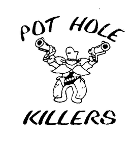 POTHOLE KILLERS trademark