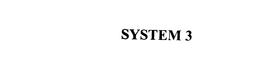 SYSTEM 3 trademark