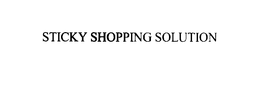 STICKY SHOPPING SOLUTION trademark
