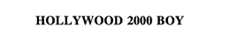 HOLLYWOOD 2000 BOY trademark