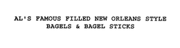 AL'S FAMOUS FILLED NEW ORLEANS STYLE BAGELS & BAGEL STICKS trademark