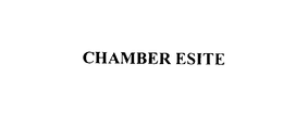 CHAMBER ESITE trademark