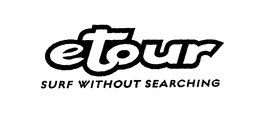 ETOUR SURF WITHOUT SEARCHING trademark