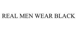 REAL MEN WEAR BLACK trademark