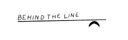 BEHIND THE LINE trademark
