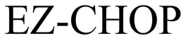 EZ-CHOP trademark
