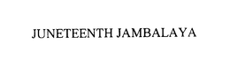 JUNETEENTH JAMBALAYA trademark