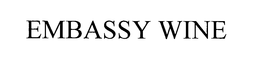 E W EMBASSY WINE trademark
