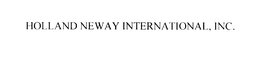 HOLLAND NEWAY INTERNATIONAL, INC. trademark