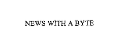 NEWS WITH A BYTE trademark