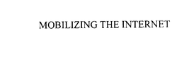 MOBILIZING THE INTERNET trademark