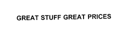 GREAT STUFF GREAT PRICES trademark