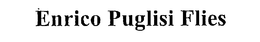 ENRICO PUGLISI FLIES trademark
