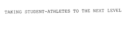 TAKING STUDENT-ATHLETES TO THE NEXT LEVEL trademark