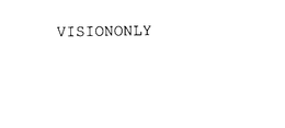 VISIONONLY trademark