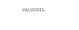 VALUCOIL trademark