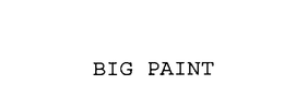 BIG PAINT trademark