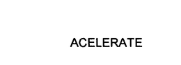 ACELERATE trademark