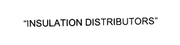 "INSULATION DISTRIBUTORS" trademark