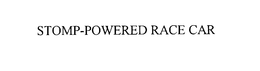 STOMP-POWERED RACE CAR trademark