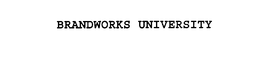 BRANDWORKS UNIVERSITY trademark