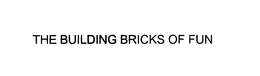 THE BUILDING BRICKS OF FUN trademark