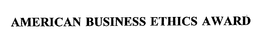 AMERICAN BUSINESS ETHICS AWARD trademark