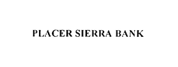 PLACER SIERRA BANK trademark