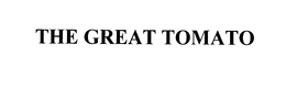 THE GREAT TOMATO trademark