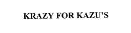 KRAZY FOR KAZU'S trademark
