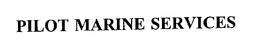 PILOT MARINE SERVICES trademark