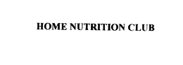 HOME NUTRITION CLUB trademark