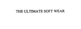 THE ULTIMATE SOFT WEAR trademark