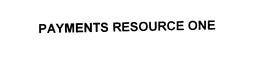 PAYMENTS RESOURCE ONE trademark