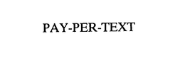 PAY-PER-TEXT trademark