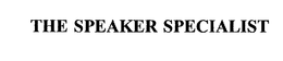 THE SPEAKER SPECIALIST trademark