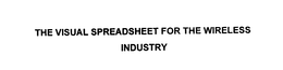 THE VISUAL SPREADSHEET FOR THE WIRELESS INDUSTRY trademark
