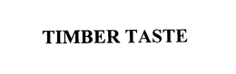 TIMBER TASTE trademark