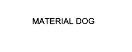 MATERIAL DOG trademark