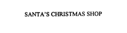 SANTA'S CHRISTMAS SHOP trademark