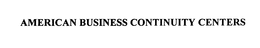 AMERICAN BUSINESS CONTINUITY CENTERS trademark