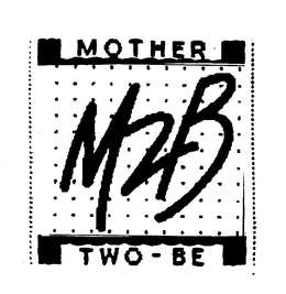 MOTHER M2B TWO-BE trademark